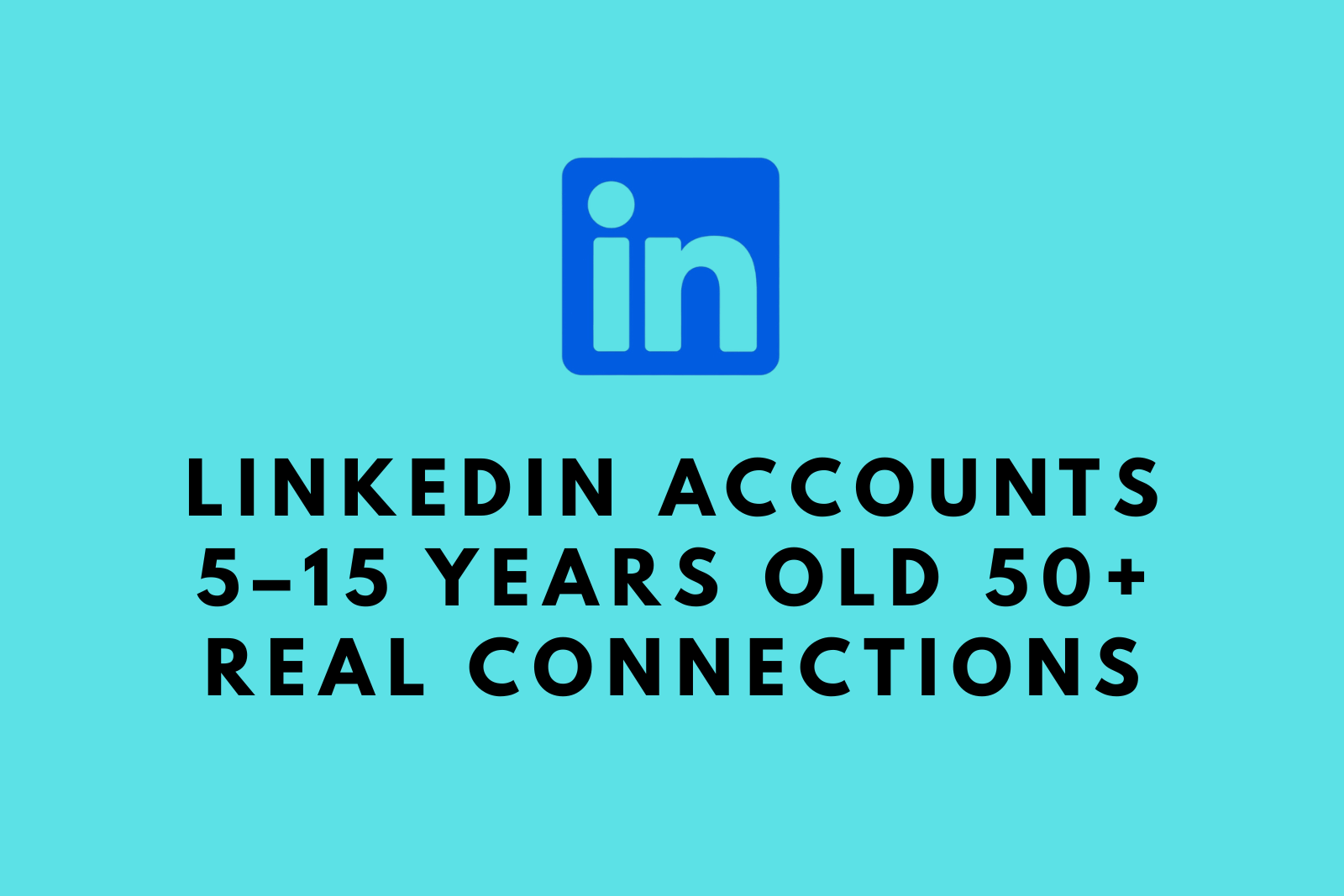 LinkedIn Accounts | 5–15 Years Old | 50+ Real Connections | 2FA Enabled | Full Access