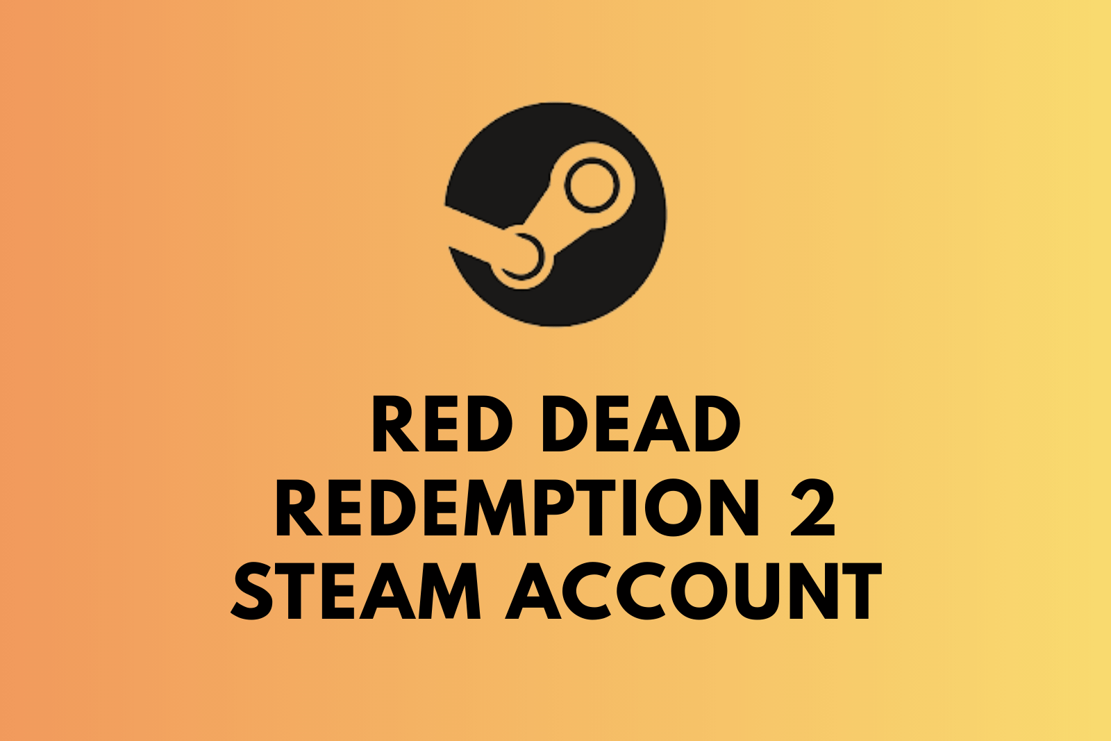 Red Dead Redemption 2 Steam Account | New Account | Original Email | 0 Level | 0 Hours Played